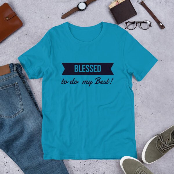 Blessed To Do My Best Adult - Unisex t-shirt